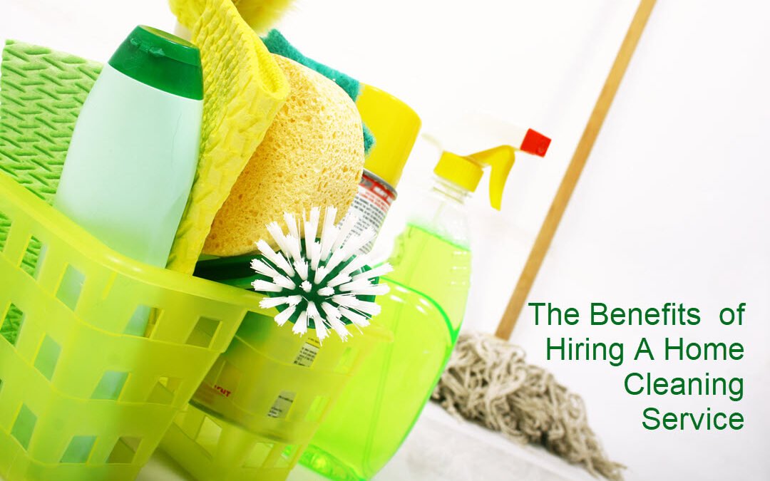 The Benefits of Hiring A Home Cleaning Service